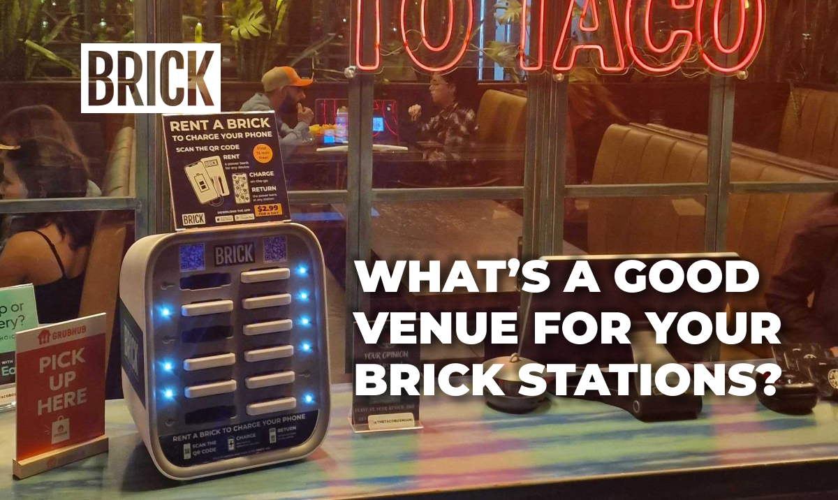 What’s a good venue for your Brick stations?