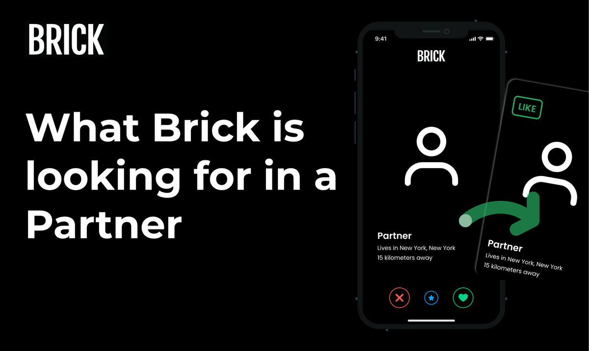 What Brick Is Looking for in a Partner