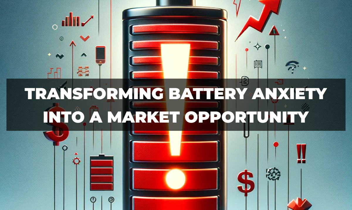 Transforming Battery Anxiety into a Market Opportunity